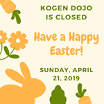 Kogen Schedule – Easter Sunday 4/21/19